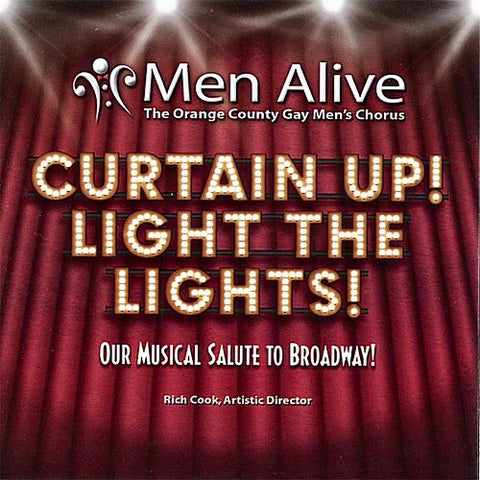 Men Alive: The Orange County Gay Men’s Chorus: Curtain Up! Light The Lights!