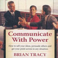Brian Tracy: Communicate With Power
