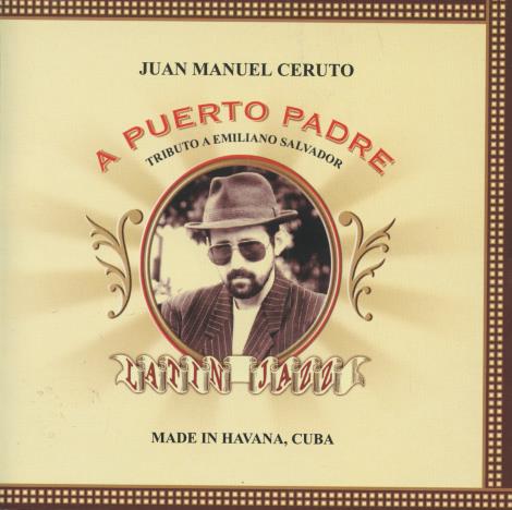 Juan Manuel Ceruto: A Puerto Padre: Tributo A Emiliano Salvador