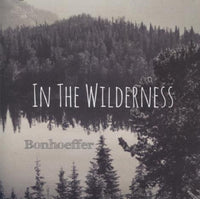 Bonhoeffer: In The Wilderness Signed