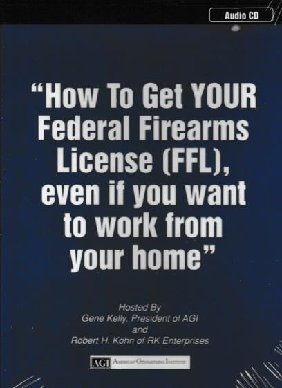 How To Get Your Federal Firearms License (FFL), Even If You Want To Work From Your Home