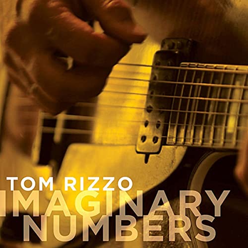 Tom Rizzo: Imaginary Numbers