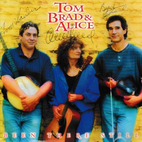 Tom, Brad & Alice: Been There Still Autographed
