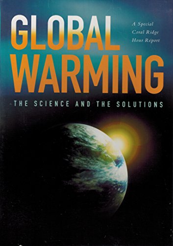Global Warming: The Science And The Solutions