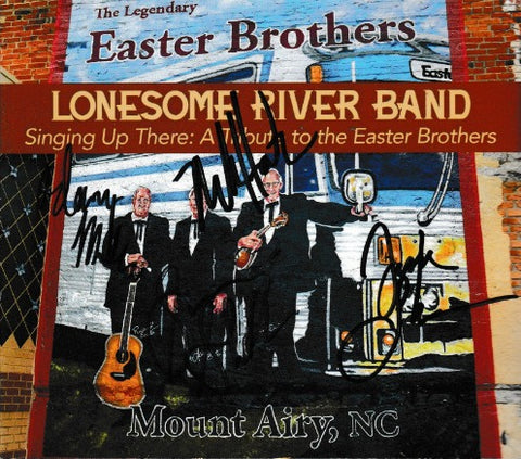 Lonesome River Band: Singing Up There: A Tribute To The Easter Brothers Autographed