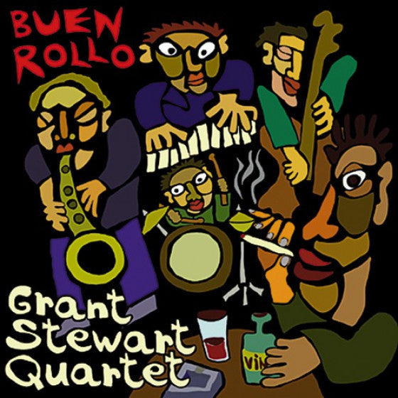Grant Stewart Quartet: Buen Rollo – NeverDieMedia