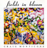Craig Monticone: Fields In Bloom