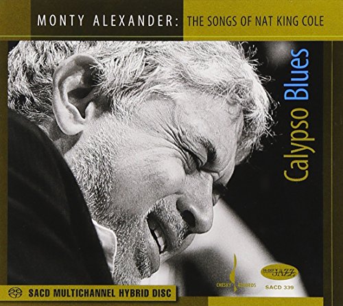 Calypso Blues: Monty Alexander: The Songs Of Nat King Cole SACD