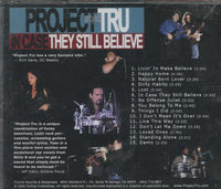 Project Tru: In Case They Still Believe