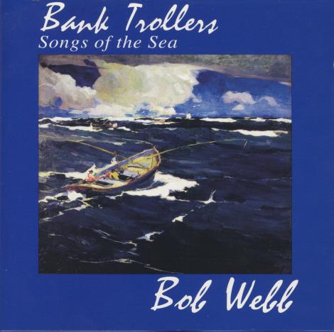 Bob Webb: Bank Trollers: Songs Of The Sea