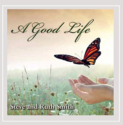 Steve And Ruth Smith: A Good Life