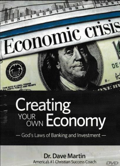 Creating Your Own Economy: God's Laws Of Banking & Investment - NeverDieMedia