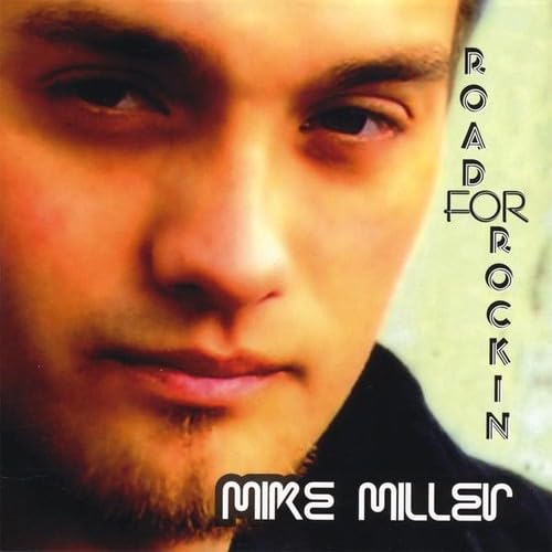 Mike Miller: Road For Rockin