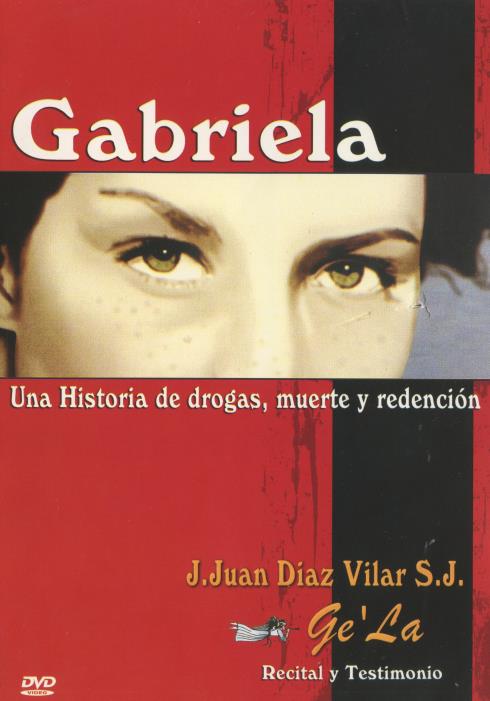 Gabriela: Una Historia De Drogas, Muerte Y Redencion