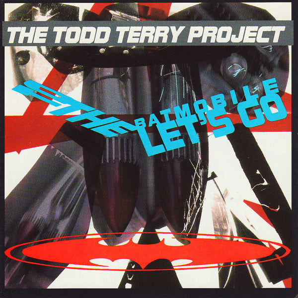 The Todd Terry Project: To The Batmobile Let's Go