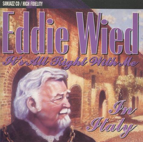 Eddie Wied: It's All Right With Me: In Italy