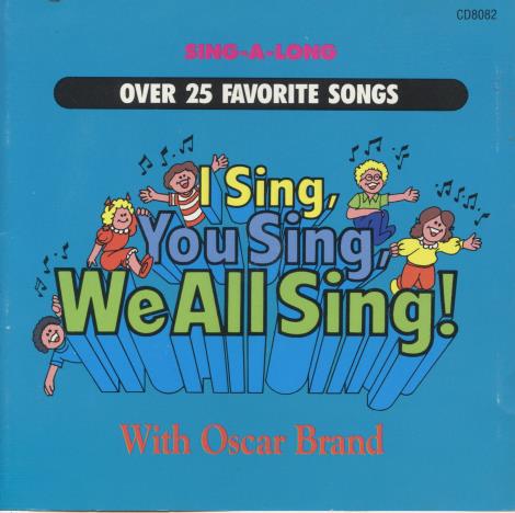 Oscar Brand: I Sing, You Sing, We All Sing