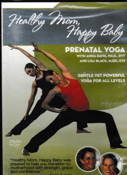 Healthy Mom, Happy Baby: Prenatal Yoga