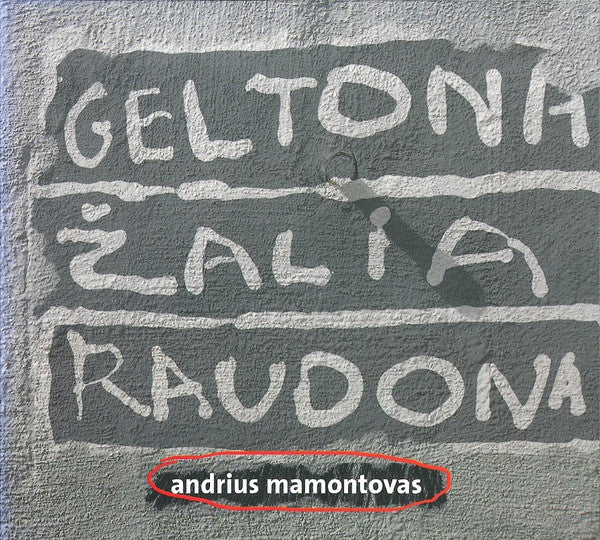 Andrius Mamontovas: Geltona. Zalia. Raudona