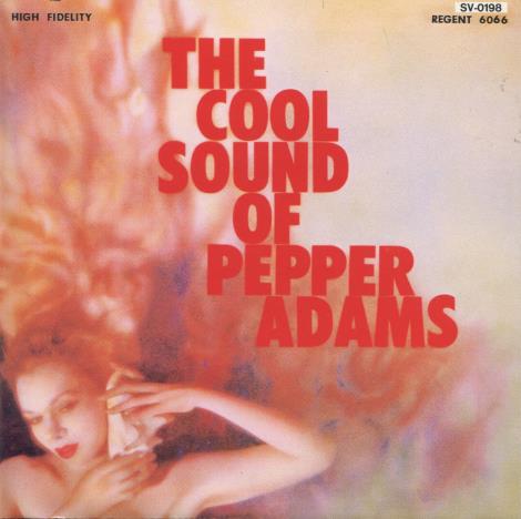 Pepper Adams: The Cool Sound Of Pepper Adams