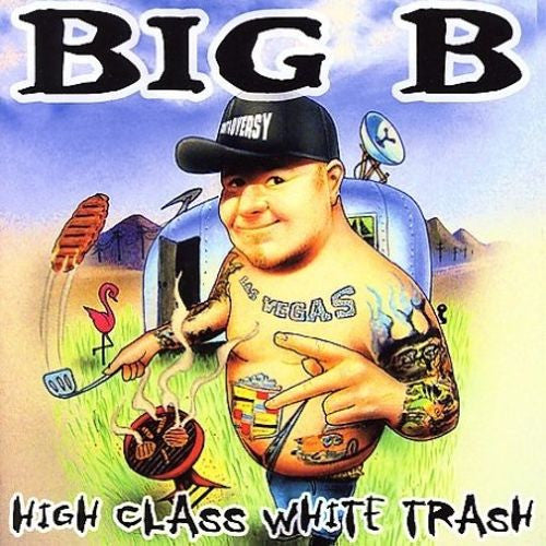 Big B: High Class White Trash