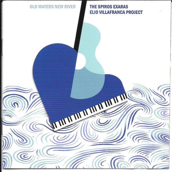 The Spiros Exaras & Elio Villafranca Project: Old Waters New River