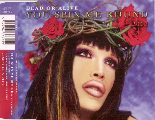 Dead Or Alive: You Spin Me Round 2003