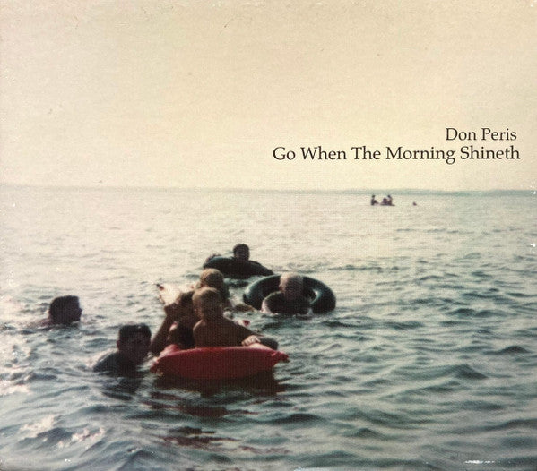 Don Peris: Go When The Morning Shineth