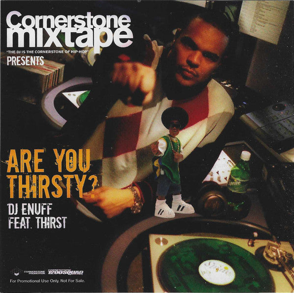 Cornerstone Mixtape: DJ Enuff: Are You Thirsty? Promo