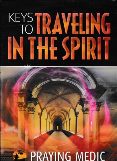 Keys To Traveling In The Spirit