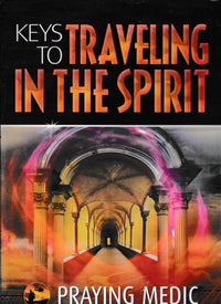 Keys To Traveling In The Spirit