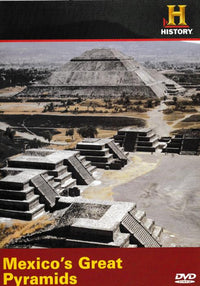 The History Channel: Mexico's Great Pyramids