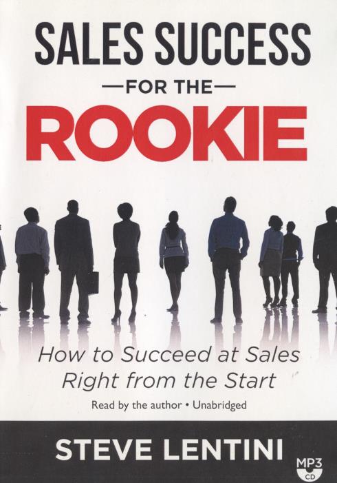 Sales Success For The Rookie: How To Succeed At Sales Right From The Start Unabridged MP3