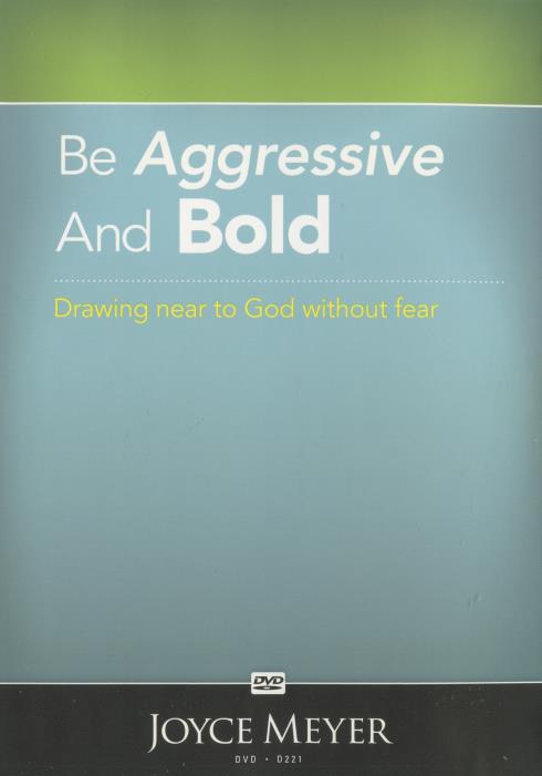 Be Aggressive And Bold
