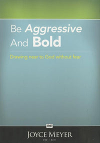 Be Aggressive And Bold
