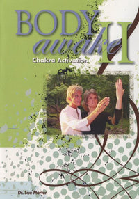 Body Awake: Chakra Activation Vol. II