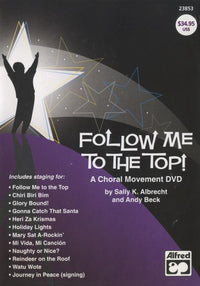 Follow Me To The Top! A Choral Movement