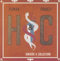 Hunters & Collectors: Human Frailty