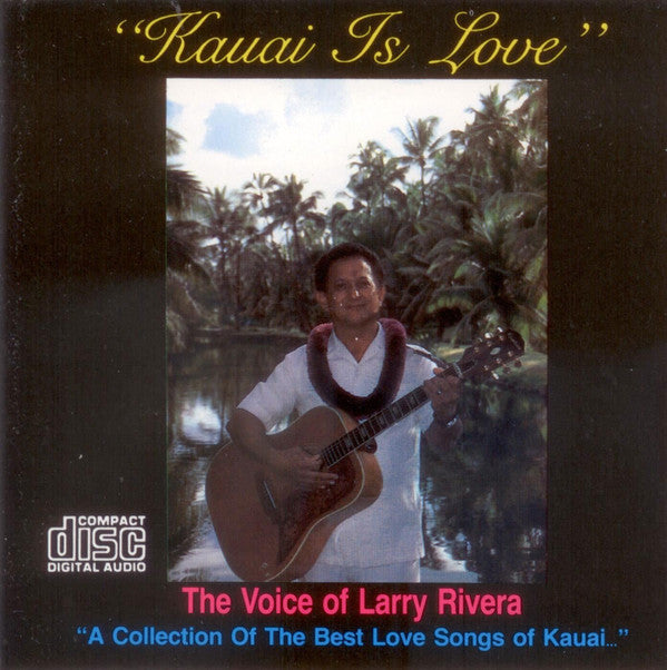 Larry Rivera: Kauai Is Love – NeverDieMedia