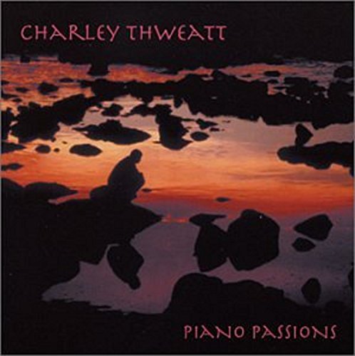 Charley Thweatt: Piano Passions