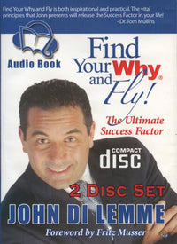 Find Your Why And Fly!: The Ultimate Success Factor 2-Disc Set
