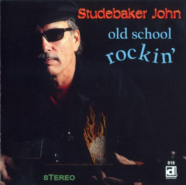 Studebaker John: Old School Rockin'