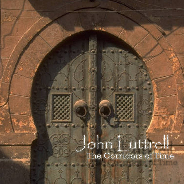 John Luttrell: The Corridors Of Time