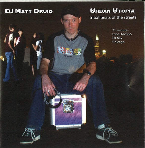 DJ Matt Druid: Urban Utopia: Tribal Beats On The Streets