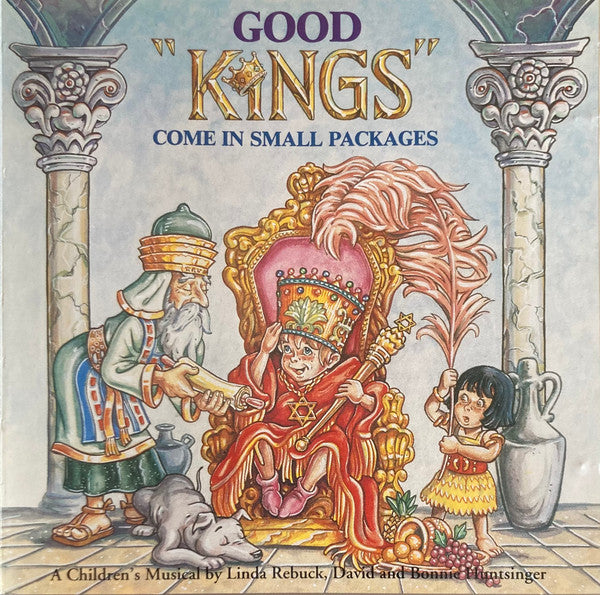 Good Kings Come In Small Packages: A Children's Musical