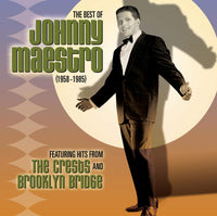 Johnny Maestro: The Best Of Johnny Maestro (1958-1985)