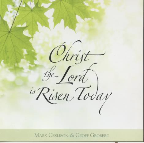 Mark Geslison & Geoff Groberg: Christ The Lord Is Risen Today
