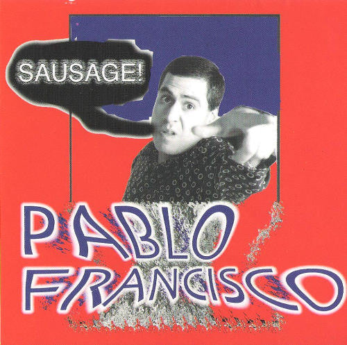 Pablo Francisco: Sausage Signed