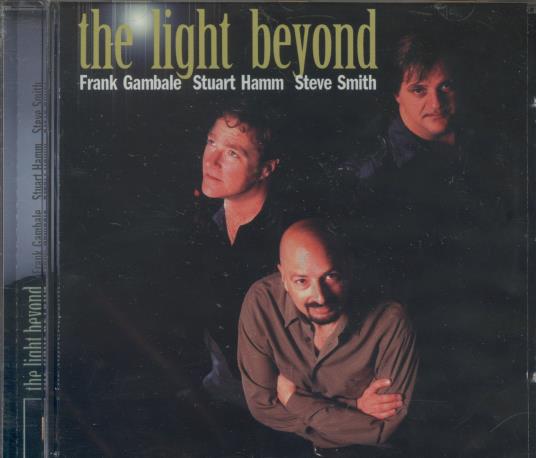 Frank Gambale, Stuart Hamm & Steve Smith: The Light Beyond