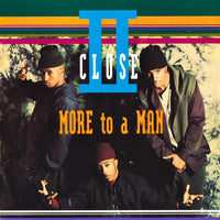 II Close: More To A Man